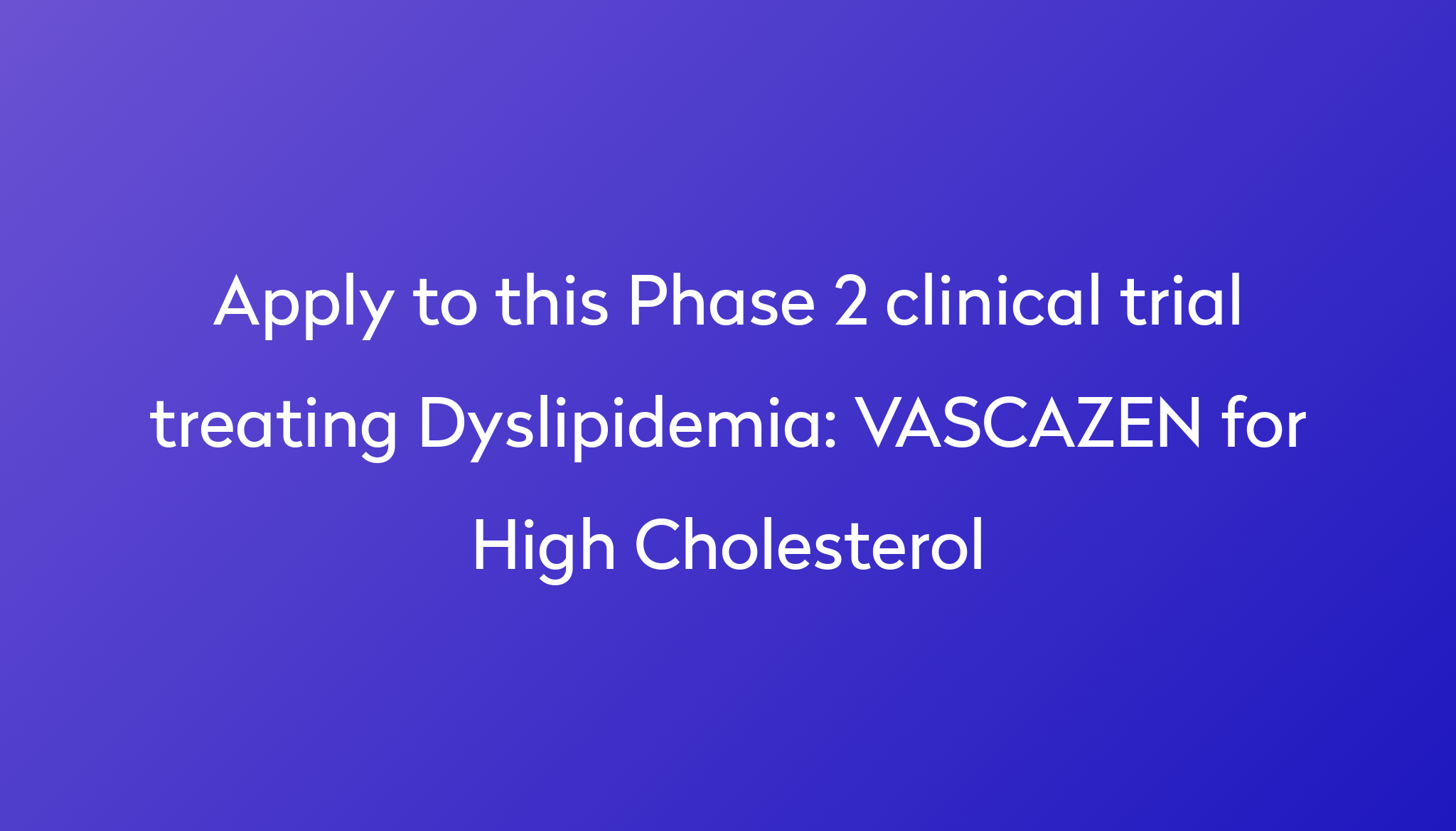 vascazen-for-high-cholesterol-clinical-trial-2023-power